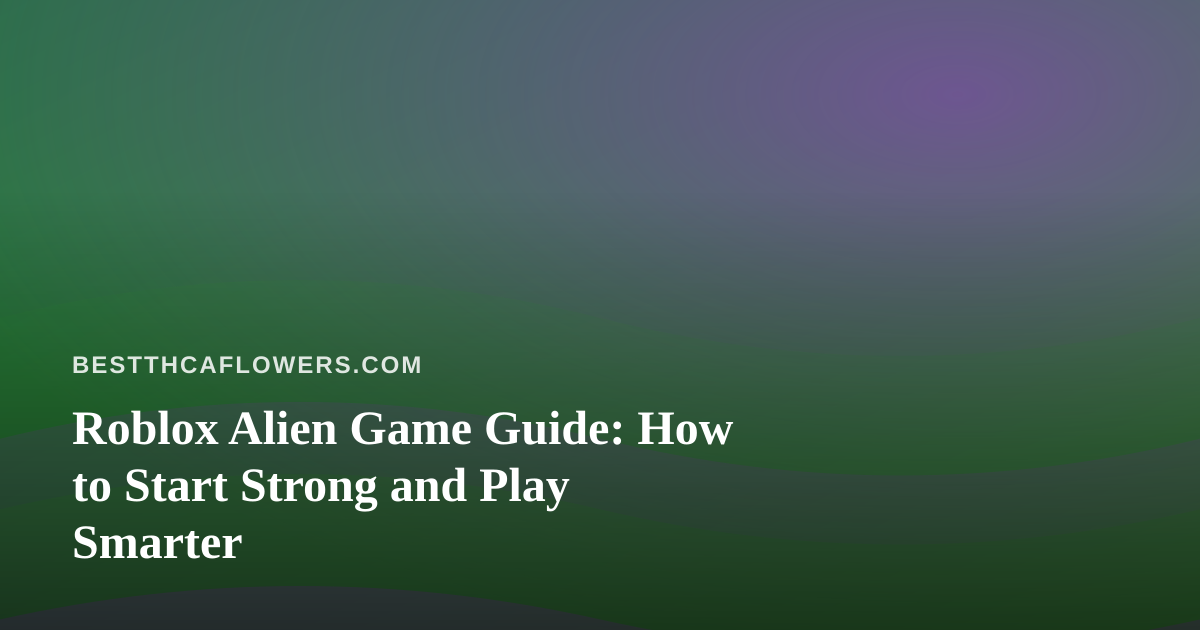 Roblox Alien Game Guide: How to Start Strong and Play Smarter
