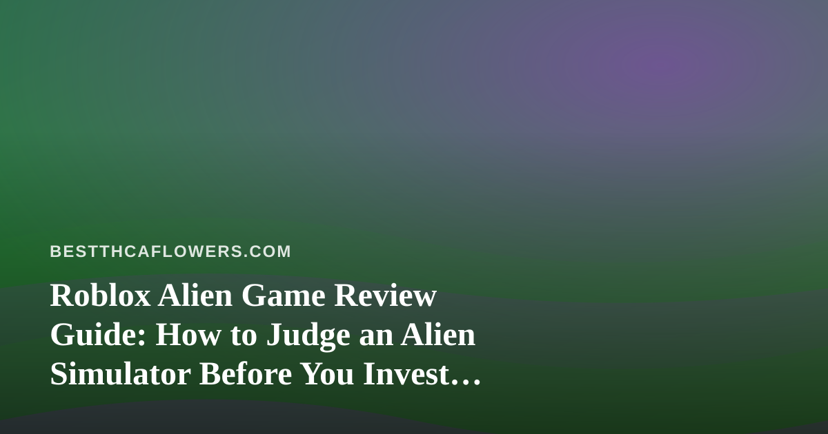 Roblox Alien Game Review Guide: How to Judge an Alien Simulator Before You Invest Time