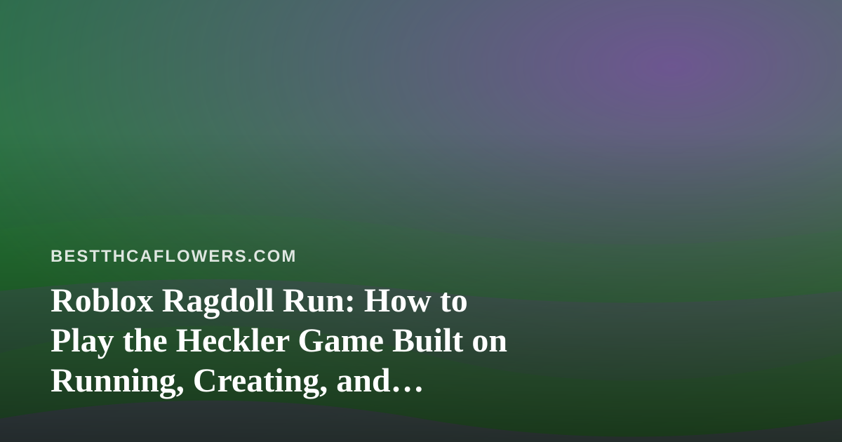 Roblox Ragdoll Run: How to Play the Heckler Game Built on Running, Creating, and Throwing Stuff