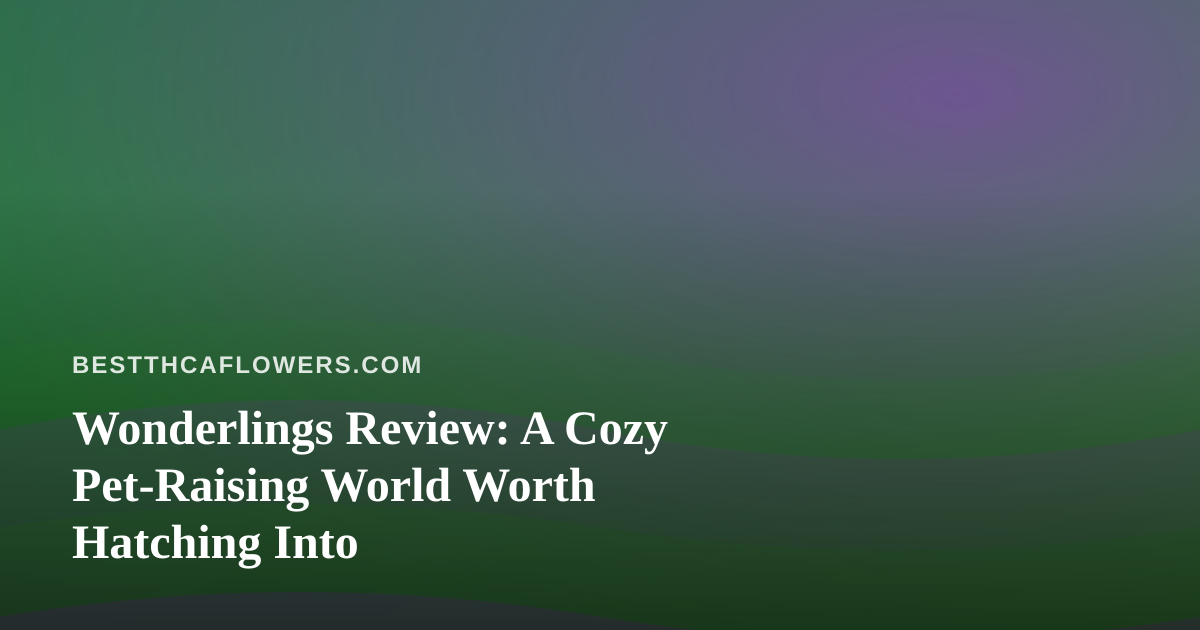 Wonderlings Review: A Cozy Pet-Raising World Worth Hatching Into